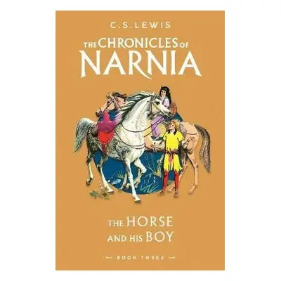 The Horse and His Boy (The Chronicles of Narnia, Book 3) - C. S. Lewis