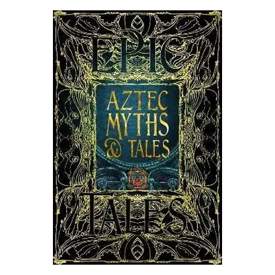 Aztec Myths & Tales: Epic Tales - Anthony Francis Aveni