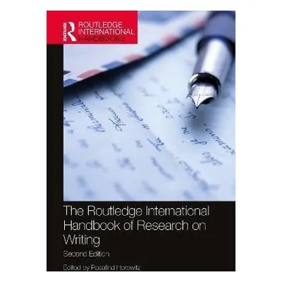 The Routledge International Handbook of Research on Writing - Rosalind Horowitz