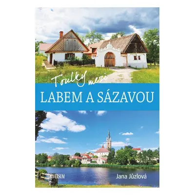 Toulky mezi Labem a Sázavou - Jana Jůzlová