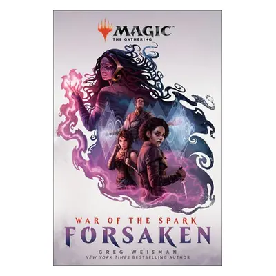 War of the Spark: Forsaken - Greg Weisman