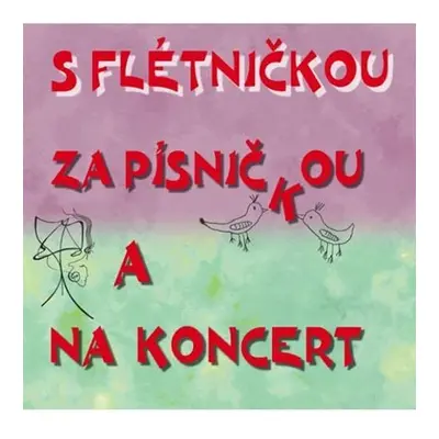 S flétničkou za písničkou a na koncert - CD - Jiří Churáček