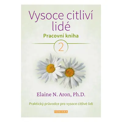 Vysoce citliví lidé - Pracovní kniha 2 - Elaine N. Aron