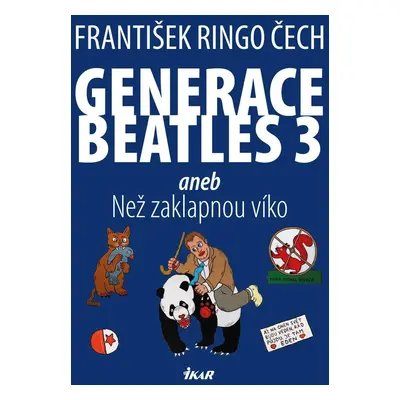 Generace Beatles 3 aneb Než zaklapnou víko - František Ringo Čech