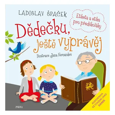 Dědečku, ještě vyprávěj - Ladislav Špaček