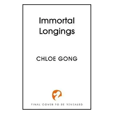 Immortal Longings: The #1 Sunday Times Bestseller - Chloe Gong