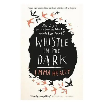 Whistle in the Dark - Emma Healeyová