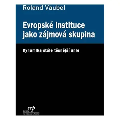 Evropské instituce jako zájmová skupina - Ronald Vaubel