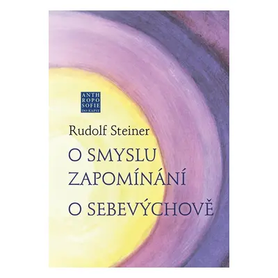 O smyslu zapomínání - O Sebevýchově - Rudolf Steiner