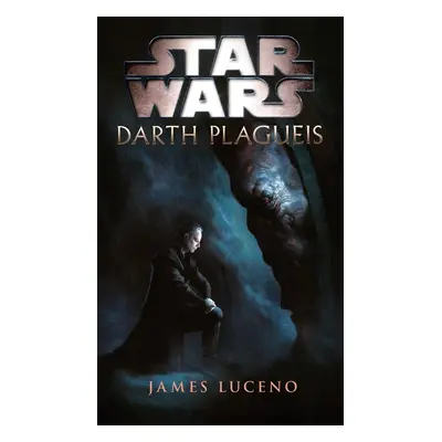 Star Wars - Darth Plagueis, 3. vydání - James Luceno