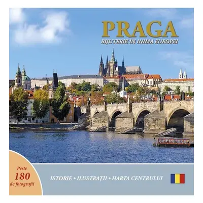 Praga: Bijuterie in inima Europei (rumunsky) - Ivan Henn