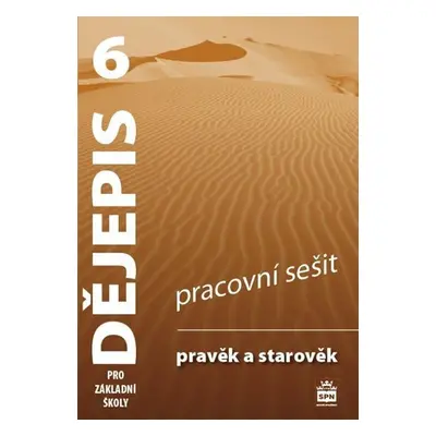 Dějepis 6 pro základní školy - Pravěk a starověk - Pracovní sešit, 4. vydání - František Parkan