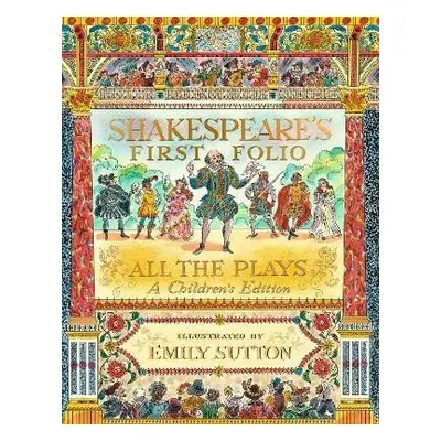 Shakespeare´s First Folio: All The Plays: A Children´s Edition - William Shakespeare