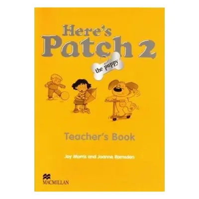 Here´s Patch the Puppy: 2 Teacher´s Book - Joy Morris