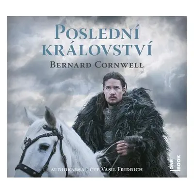 Poslední království - 2 CDmp3 (Čte Vasil Fridrich) - Bernard Cornwell