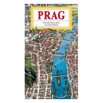 Praha - mapa panoramatická velka/německy - Tomáš Rygl