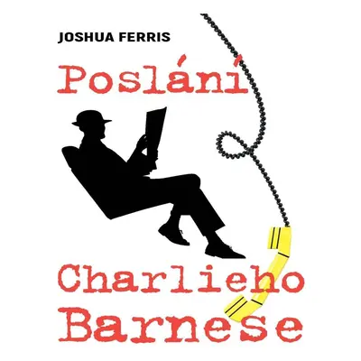 Poslání Charlieho Barnese - Joshua Ferris