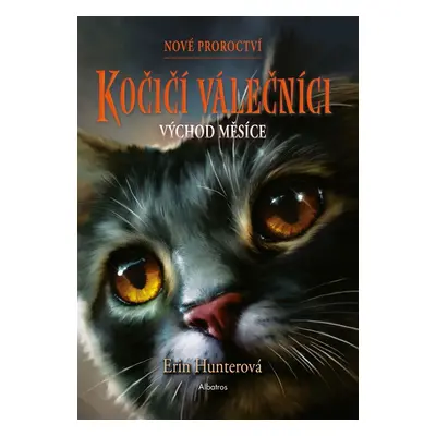 Kočičí válečníci: Nové proroctví 2 - Východ měsíce, 2. vydání - Erin Hunter