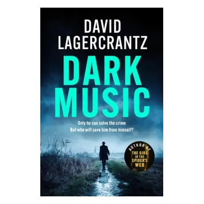 Dark Music: The gripping new thriller from the author of THE GIRL IN THE SPIDER´S WEB - David La