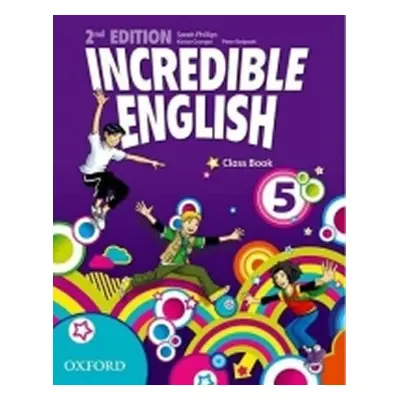 Incredible English 5 Class Book (2nd) - Sarah Phillips