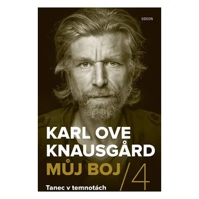 Můj boj 4: Tanec v temnotách - Karl Ove Knausgard