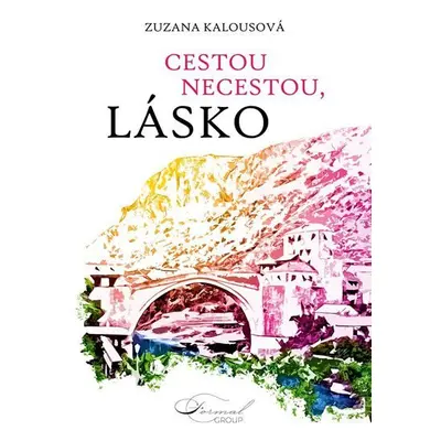 Cestou necestou, lásko - Zuzana Kalousová