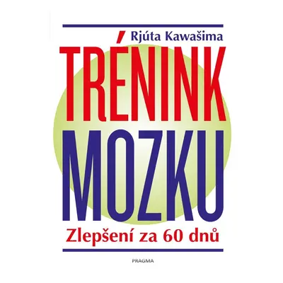 Trénink mozku - Zlepšení za 60 dnů, 3. vydání - Rjúta Kawašima