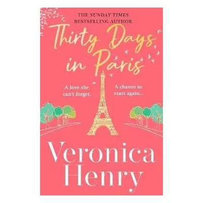 Thirty Days in Paris: The gorgeously escapist, romantic and uplifting new novel from the Sunday 