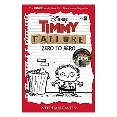 Timmy Failure: Zero To Hero : (Timmy Failure Prequel) - Stephan Pastis