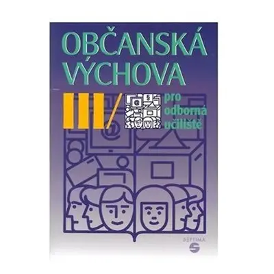 Občanská výchova III pro odborná učiliště - Hana Kovaříková