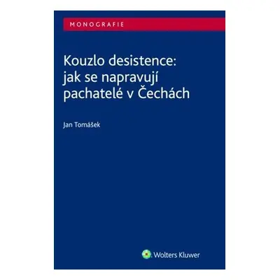 Kouzlo desistence: jak se napravují pachatelé v Čechách - Jan Tomášek