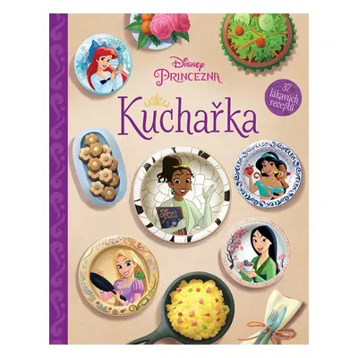 Disney Princezna - Kuchařka - kolektiv.