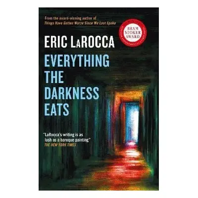 Everything the Darkness Eats - Eric LaRocca