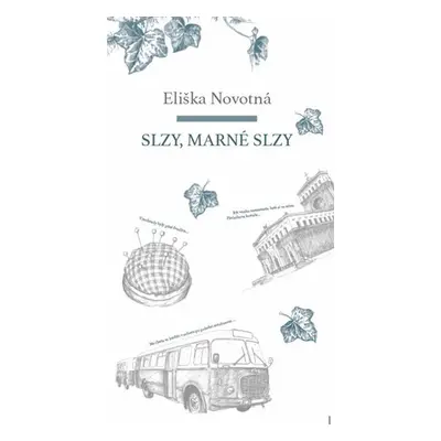 Slzy, marné slzy - Eliška Novotná