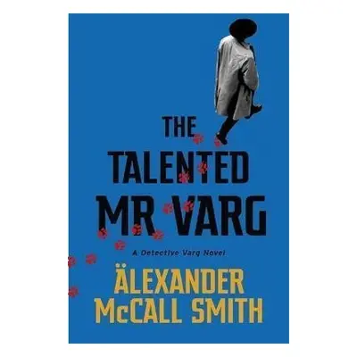 The Talented Mr Varg : A Detective Varg novel - Smith Alexander McCall