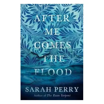 After Me Comes the Flood, 1. vydání - Sarah Perry