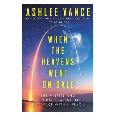 When the Heavens Went on Sale Intl/E - Ashlee Vance