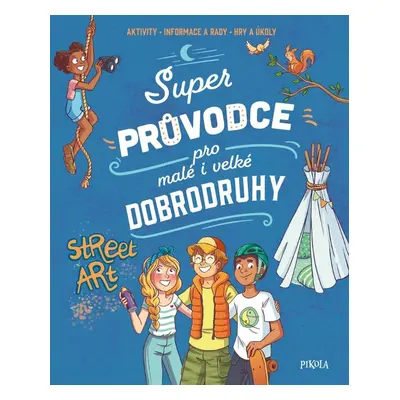 Super průvodce pro malé i velké dobrodruhy - Aurore Meyer