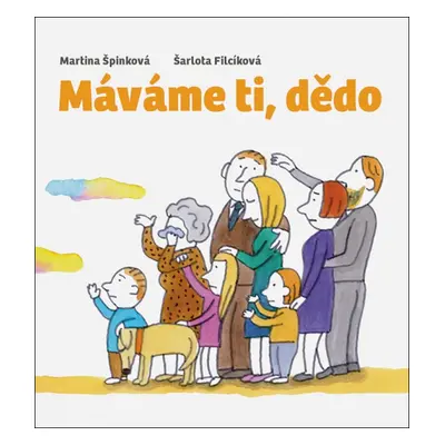 Máváme ti, dědo, 2. vydání - Martina Špinková