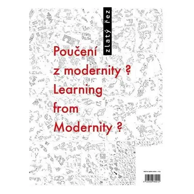 Zlatý řez 37 - Poučení z modernity? / Learning from Modernity?