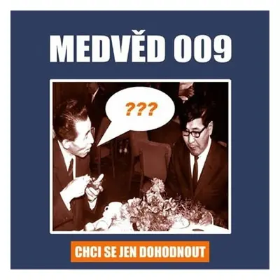 Medvěd 009 - Chci se jen dohodnout - CD