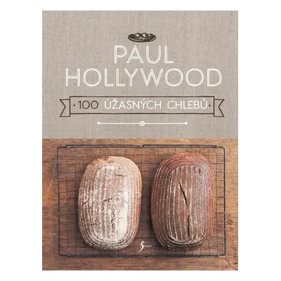 100 úžasných chlebů - Paul Hollywood