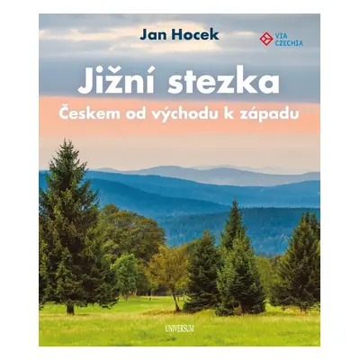 Jižní stezka Českem od východu k západu - Jan Hocek