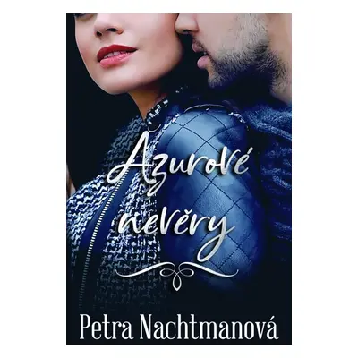 Azurové nevěry - Petra Nachtmanová