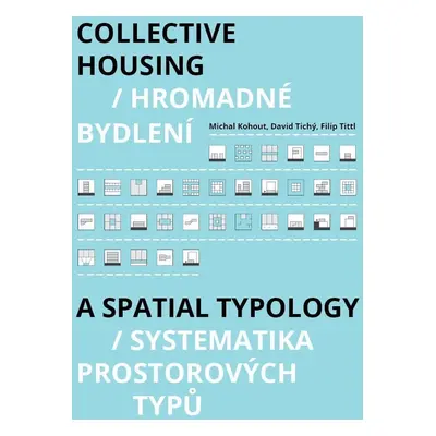 Hromadné bydlení / Collective Housing - Systematika prostorových typů / A Spatia Typology - MIch