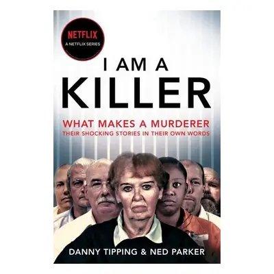 I am a Killer - Danny Tipping