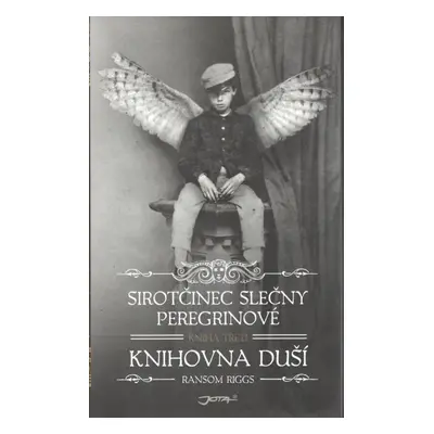 Sirotčinec slečny Peregrinové - Knihovna duší - Ransom Riggs