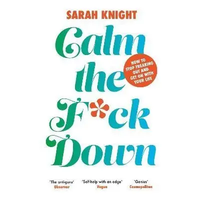 Calm the F**k Down, 1. vydání - Sarah Knight