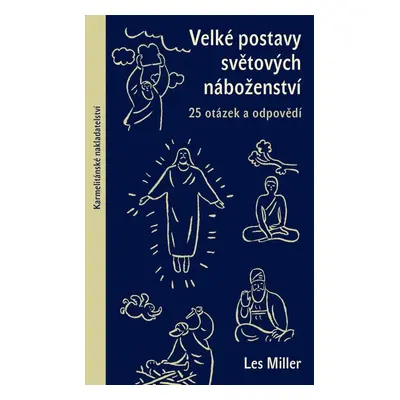 Velké postavy světových náboženství - 25 otázek a odpovědí - Les Miller