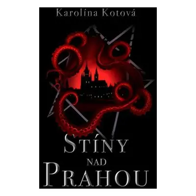 Stíny nad Prahou - Karolína Kotová